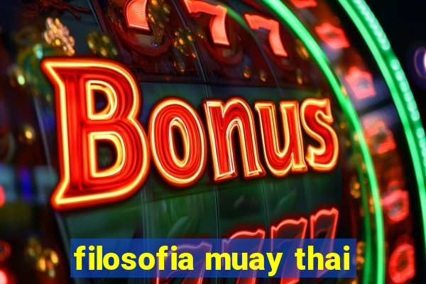 filosofia muay thai